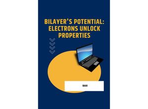 9783384226747 - Bilayers Potential Electrons Unlock Properties - Ravi Kartoniert (TB)