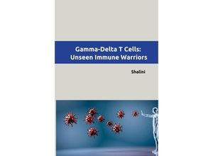 9783384226778 - Gamma-Delta T Cells Unseen Immune Warriors - Shalini Kartoniert (TB)