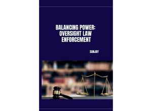 9783384226815 - Balancing Power Oversight Law Enforcement - Sanjay Kartoniert (TB)