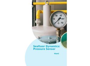 9783384226860 - Seafloor Dynamics Pressure Sensor - Nami Kartoniert (TB)