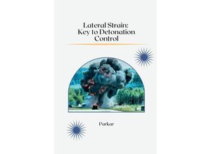 9783384226884 - Lateral Strain Key to Detonation Control - Parkar Kartoniert (TB)