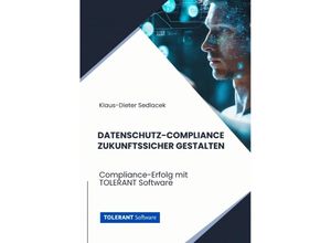 9783384226983 - Datenschutz-Compliance zukunftssicher gestalten - Klaus-Dieter Sedlacek Kartoniert (TB)