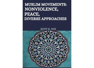 9783384227607 - Muslim movements Nonviolence Peace Diverse Approaches - Kent K Doi Kartoniert (TB)