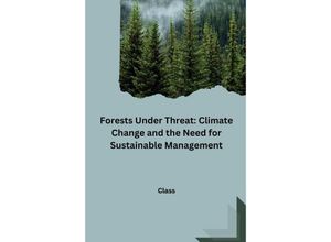 9783384227751 - Forests Under Threat Climate Change and the Need for Sustainable Management - Class Kartoniert (TB)