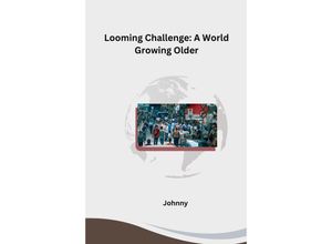 9783384227829 - Looming Challenge A World Growing Older - Jonny Kartoniert (TB)