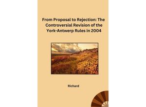 9783384227904 - From Proposal to Rejection The Controversial Revision of the York-Antwerp Rules in 2004 - Richard Kartoniert (TB)