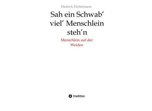 9783384227959 - Sah ein Schwab viel Menschlein stehn - Dietrich Dichtemann Kartoniert (TB)