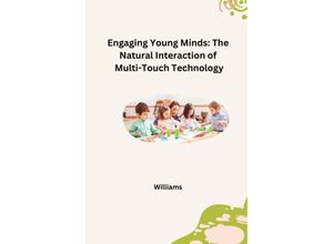 9783384228376 - Engaging Young Minds The Natural Interaction of Multi-Touch Technology - Williams Kartoniert (TB)