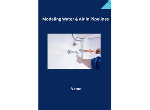 9783384228611 - Safeguarding Pipelines The Crucial Role of Air Pocket Management in Transient Flow - VERON Kartoniert (TB)