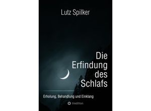 9783384228673 - Die Erfindung des Schlafs - Lutz Spilker Kartoniert (TB)