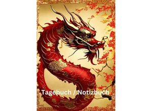 9783384229519 - Tagebuch  Notizbuch Chinesische Tierkreis Drache - Willi Meinecke Kartoniert (TB)