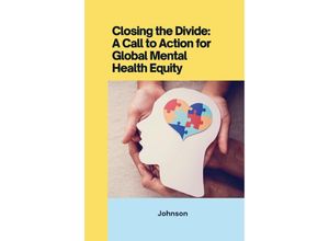 9783384229960 - Closing the Divide ACall to Action for Global Mental Health Equity - Johnson Kartoniert (TB)