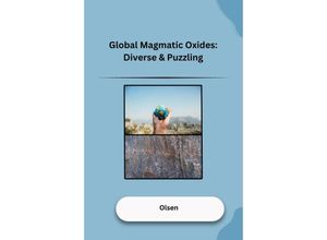 9783384230034 - Global Magmatic Oxides Diverse & Puzzling - Jamie Olsen Kartoniert (TB)