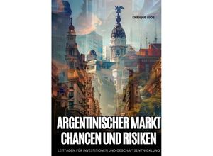 9783384230133 - Argentinischer Markt Chancen und Risiken - Enrique Rios Kartoniert (TB)