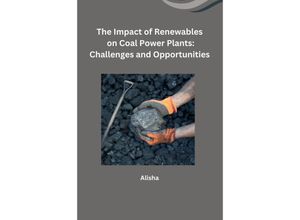 9783384230171 - The Impact of Renewables on Coal Power Plants Challenges and Opportunities - Alisha Kartoniert (TB)