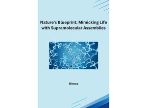 9783384230195 - Natures Blueprint Mimicking Life with Supramolecular Assemblies - Nimra Kartoniert (TB)