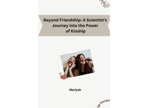 9783384231284 - Beyond Friendship A Scientists Journey into the Power of Kinship - Mariyak Kartoniert (TB)