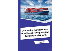 9783384232038 - Connecting the Coastlines How Short Sea Shipping Can Drive Regional Growth - Matt Kartoniert (TB)