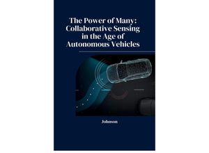 9783384232076 - The Power of Many Collaborative Sensing in the Age of Autonomous Vehicles - Johnson Kartoniert (TB)