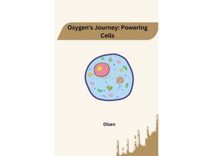 9783384232151 - Oxygens Journey Powering Cells - Jamie Olsen Kartoniert (TB)