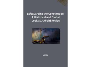 9783384232373 - Safeguarding the Constitution A Historical and Global Look at Judicial Review - Jessy Kartoniert (TB)