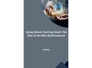 9783384232434 - Going Global Starting Small The Rise of the Mini-Multinational - Jonny Kartoniert (TB)