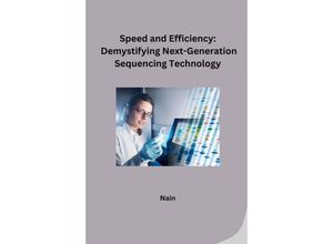 9783384232441 - Speed and Efficiency Demystifying Next-Generation Sequencing Technology - Nain Kartoniert (TB)