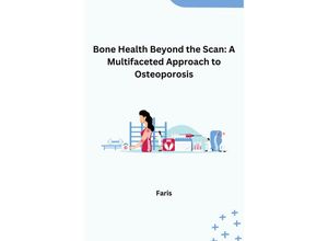 9783384232519 - Bone Health Beyond the Scan A Multifaceted Approach to Osteoporosis - Faris Kartoniert (TB)