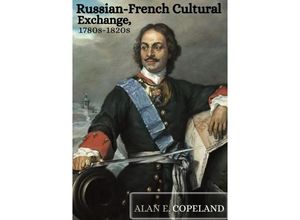 9783384233080 - Russian-French Cultural Exchange 1780s-1820s - Alan E Copeland Kartoniert (TB)