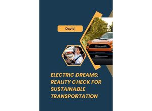 9783384233943 - Electric Dreams Reality Check for Sustainable Transportation - David Kartoniert (TB)