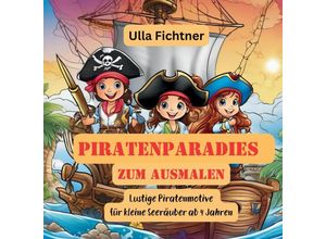 9783384233998 - Piratenparadies zum Ausmalen - Ulla Fichtner Kartoniert (TB)