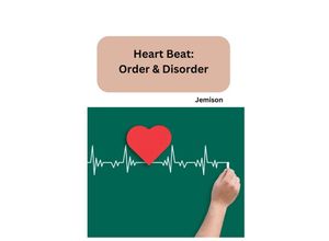 9783384234070 - Heart Beat Order & Disorder - Jemison Kartoniert (TB)