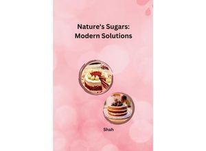 9783384234087 - Natures Sugars Modern Solutions - Shah Kartoniert (TB)