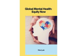 9783384234155 - Global Mental Health Equity Now - Mariyak Kartoniert (TB)