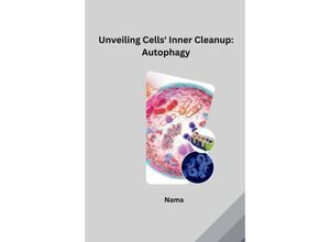 9783384234193 - Unveiling Cells Inner Cleanup Autophagy - Nama Kartoniert (TB)