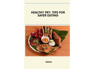 9783384234469 - Healthy Fry Tips for Safer Eating - VERON Kartoniert (TB)