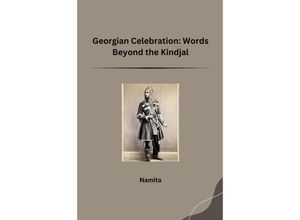 9783384234612 - Georgian Celebration Words Beyond the Kindjal - Namita Kartoniert (TB)