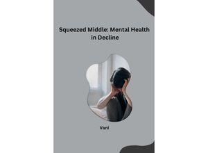 9783384234681 - Squeezed Middle Mental Health in Decline - Vani Kartoniert (TB)