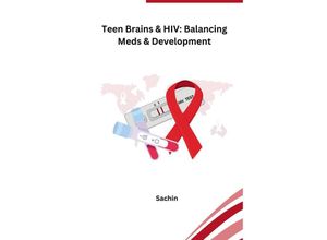 9783384234773 - Teen Brains & HIV Balancing Meds & Development - Sachin Kartoniert (TB)