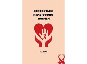 9783384234865 - Gender Gap HIV & Young Women - Parkar Kartoniert (TB)