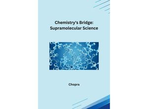 9783384235251 - Chemistrys Bridge Supramolecular Science - Chopra Kartoniert (TB)