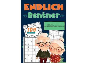 9783384235459 - Endlich Rentner- Sudoku Geschenkbuch - Endlich in Rente Geschenkbücher Kartoniert (TB)