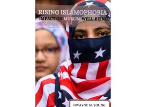 9783384235671 - Rising Islamophobia Impact on Muslim Well-being - Dwayne M Young Kartoniert (TB)