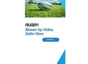 9783384235688 - Rugby Slower by Video Safer Now - Sharlin Kartoniert (TB)