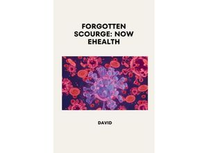 9783384235695 - Forgotten Scourge Now eHealth - David Kartoniert (TB)