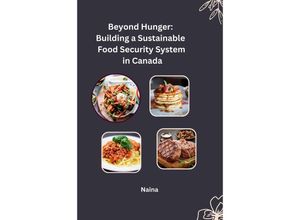 9783384235916 - Beyond Hunger Building a Sustainable Food Security System in Canada - Naina Kartoniert (TB)