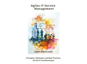 9783384238047 - Agiles IT-Service Management - Joseph Martin Kickel Kartoniert (TB)