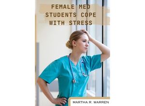 9783384239020 - Female med students cope with stress - Martha R Warren Kartoniert (TB)