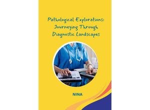 9783384239679 - Pathological Explorations Journeying Through Diagnostic Landscapes - Nina Kartoniert (TB)