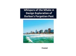 9783384239754 - Whispers of the Whale A Design Exploration of Durbans Forgotten Past - Matt Kartoniert (TB)